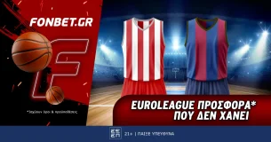 Fonbet: Euroleague προσφορά* που δεν χάνει