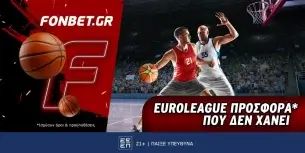 Fonbet: Euroleague προσφορά* που δεν χάνει