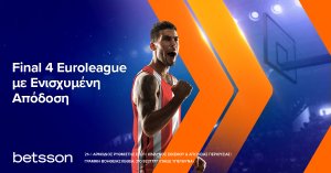 Betsson: Final 4 Euroleague με Ενισχυμένη Απόδοση