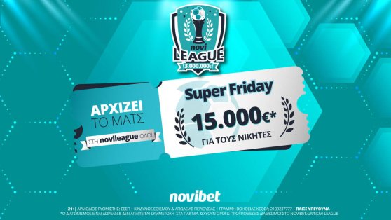 Novibet: Super Friday στη Novileague με έπαθλο 15.000€*