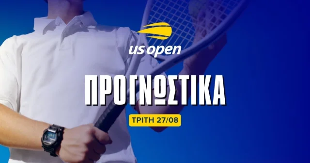 Προγνωστικά US Open 27/8/24: Οι δύο επιλογές για τον Τσιτσιπά