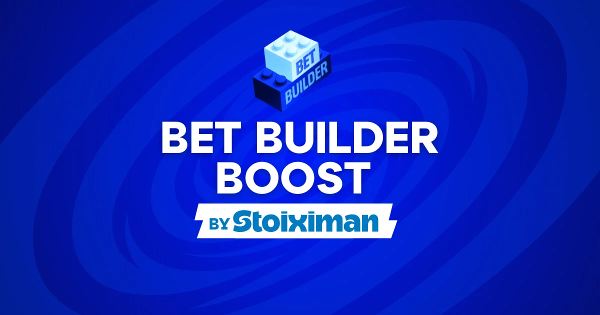Bet Builder Boost Stoiximan: Η νέα επιλογή που αλλάζει τα δεδομένα