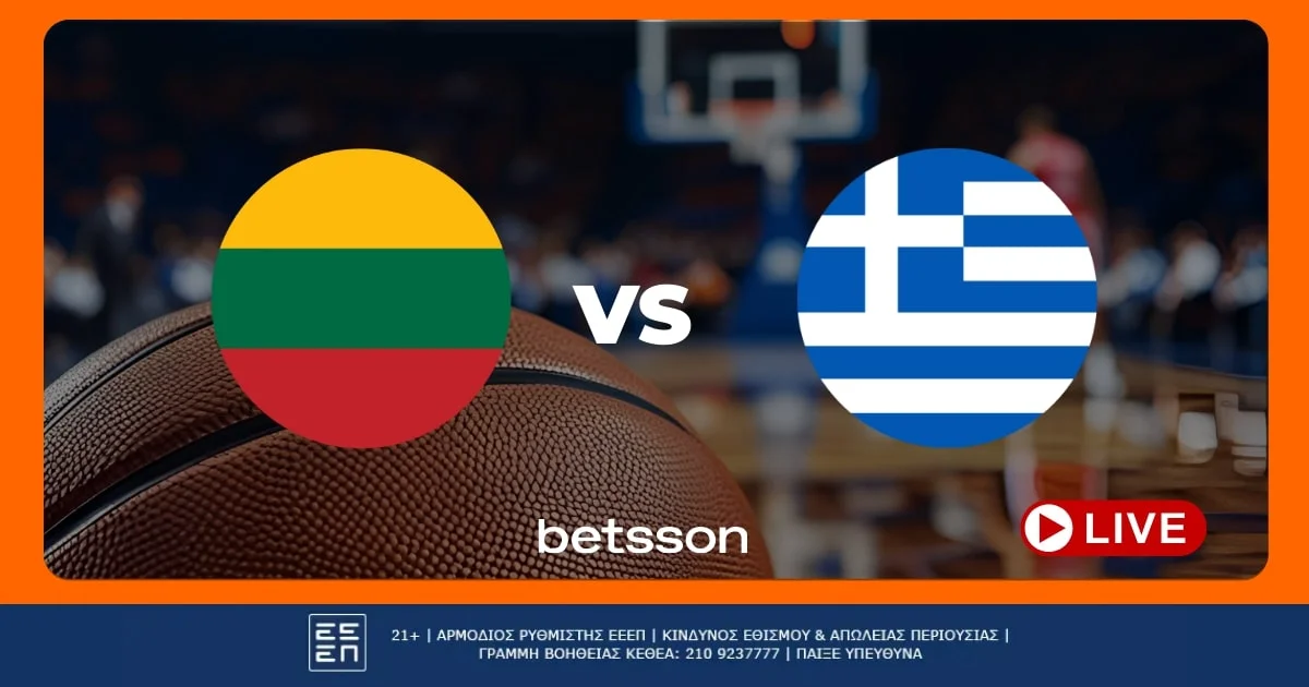Λιθουανία – Ελλάδα με Bet Builder, Livestream και Ενισχυμένες Αποδόσεις στην Betsson (9/9)