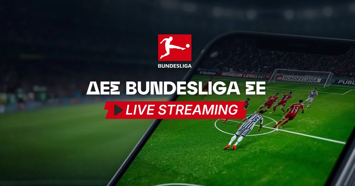 Bundesliga live streaming*: Δες τους αγώνες δωρεάν*