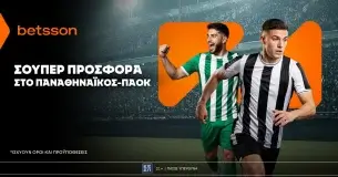 Betsson: Σούπερ προσφορά* για το Παναθηναϊκός–ΠΑΟΚ!