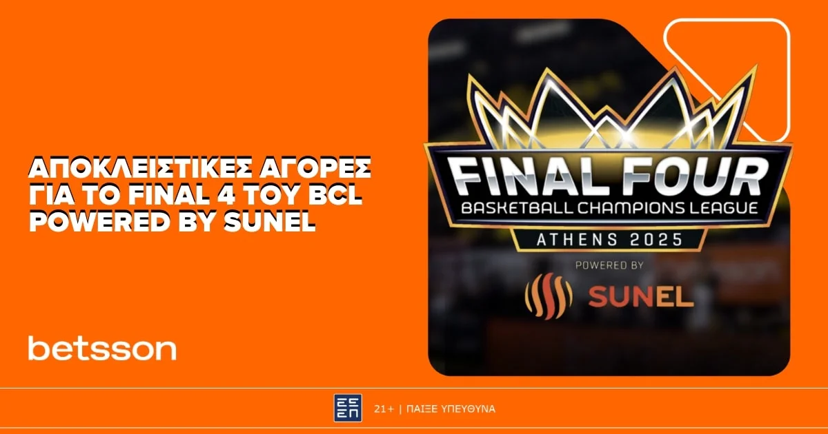 Όλα τα ειδικά στοιχήματα για το Final Four του BCL powered by SUNEL στην Betsson (9/5)