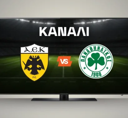 ΑΕΚ – Παναθηναϊκός: Κανάλι και Live Streaming*