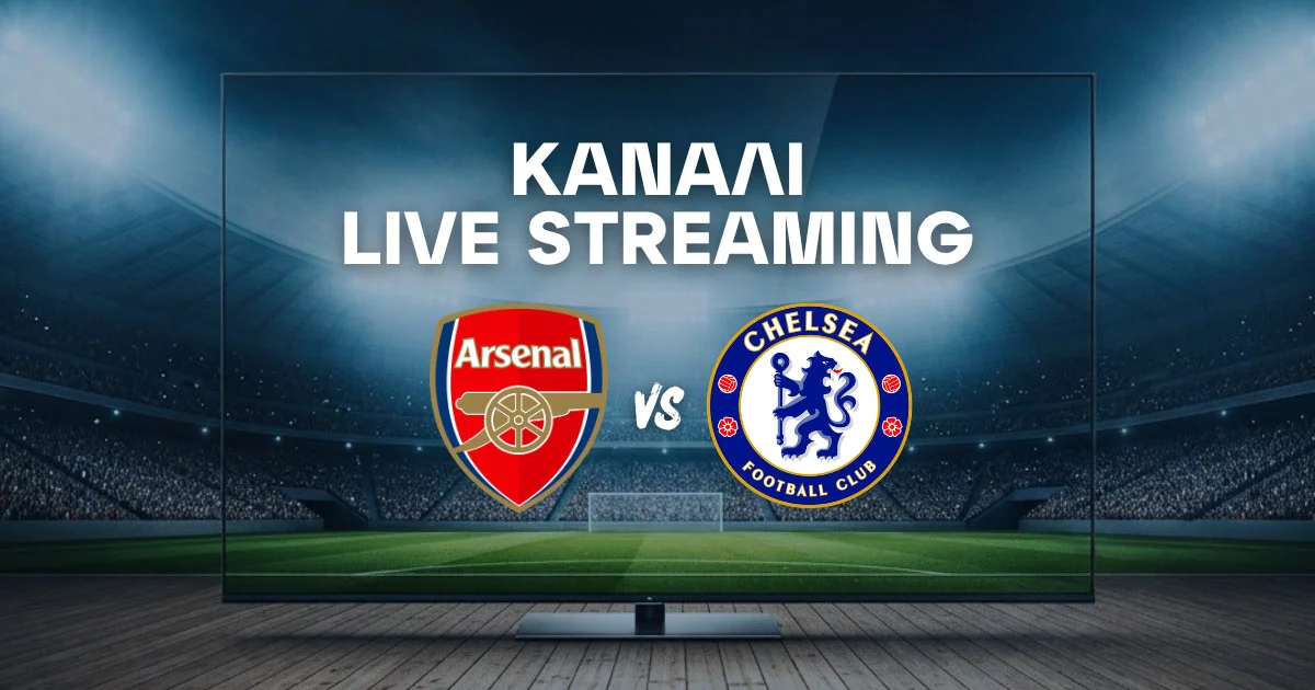 Άρσεναλ – Τσέλσι: Μετάδοση, Κανάλι και Live Streaming