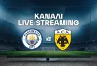 Μάντσεστερ Σίτι – ΑΕΚ: Μετάδοση, Κανάλι και Live Streaming
