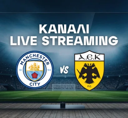 Μάντσεστερ Σίτι – ΑΕΚ: Μετάδοση, Κανάλι και Live Streaming