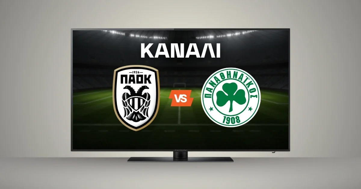ΠΑΟΚ – Παναθηναϊκός: Κανάλι και Live Streaming*
