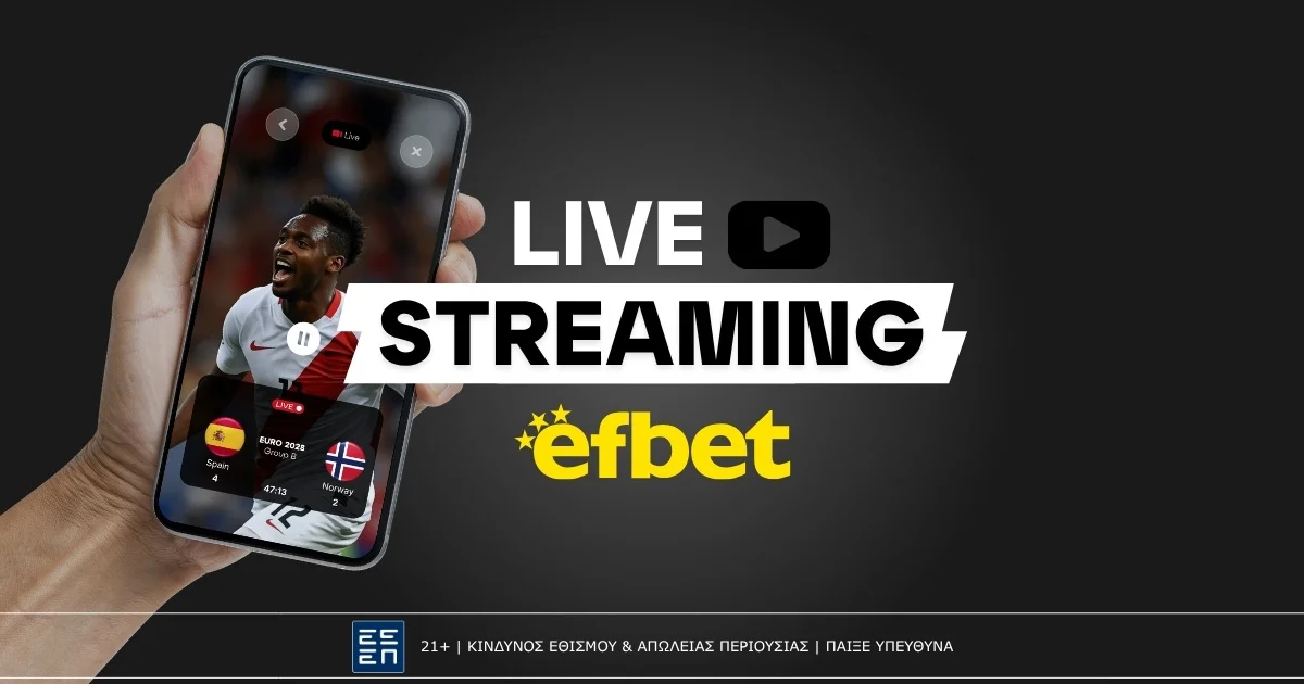 Efbet Live Streaming: Πως θα δεις αγώνες δωρεάν*