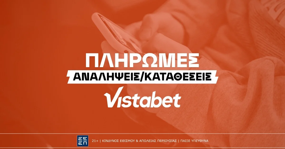 Vistabet Ανάληψη και Κατάθεση: Χρόνος, Μέθοδοι, Οδηγίες